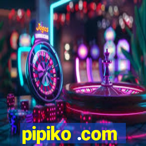 pipiko .com